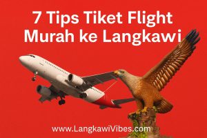 Read more about the article 7 Tips Nak Beli Tiket Flight Murah ke Langkawi