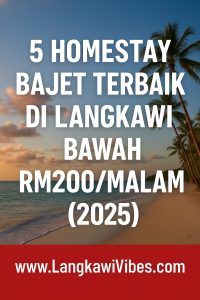 Read more about the article 5 Homestay Bajet Terbaik di Langkawi Bawah RM200/Malam