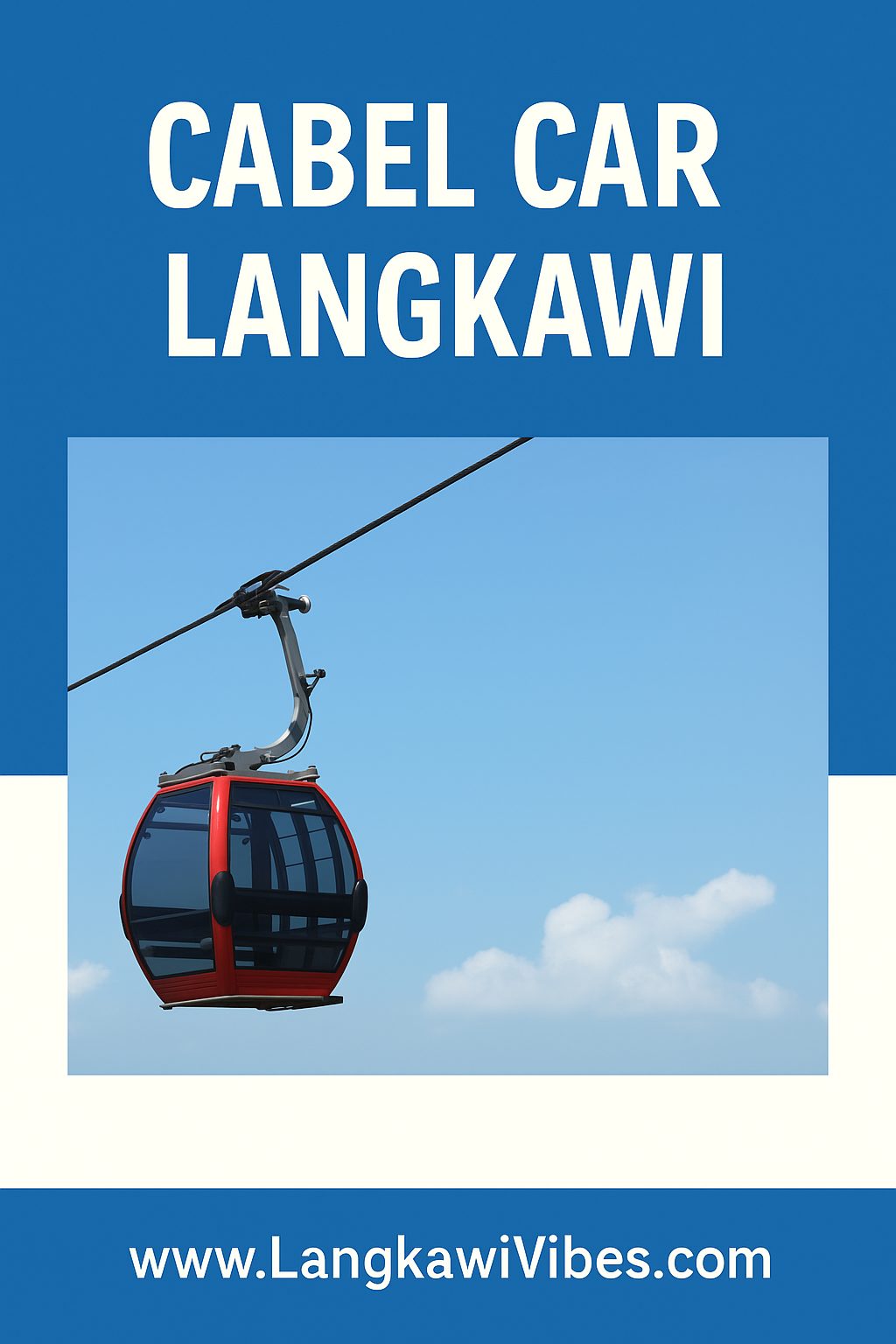 Read more about the article Cabel Car Langkawi: Pengalaman Wajib Bila Bercuti di Langkawi