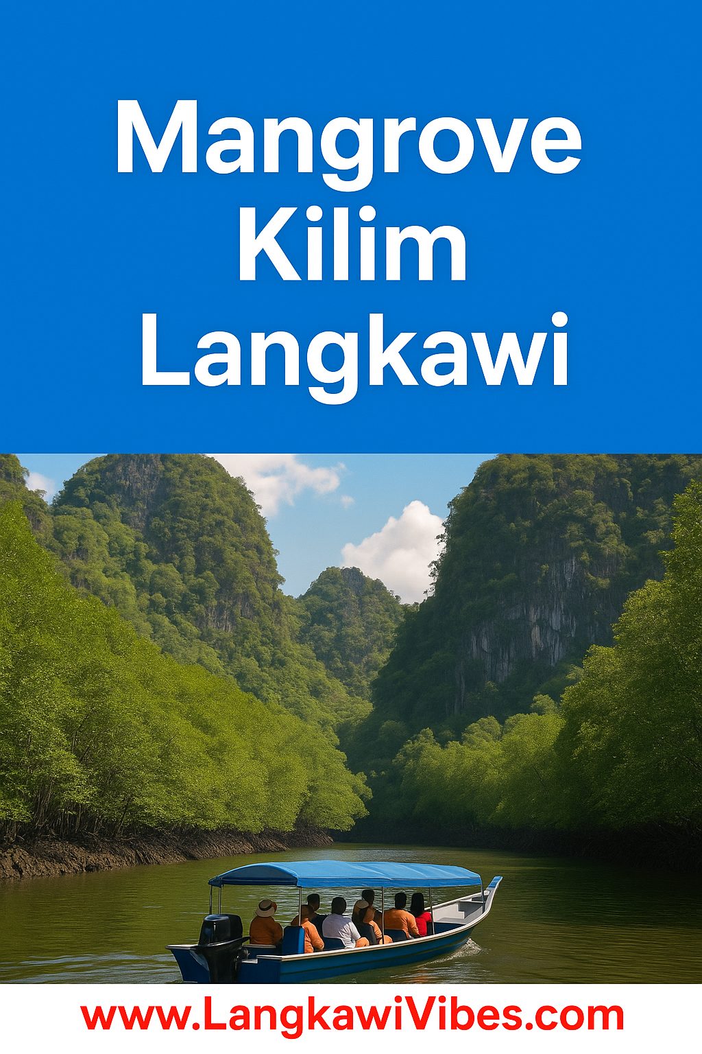 You are currently viewing Mangrove Kilim Langkawi: Keindahan Alam Semula Jadi yang Wajib Dikunjungi