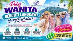 Read more about the article Contoh Pakej Wanita Bercuti Langkawi Yang Berbaloi